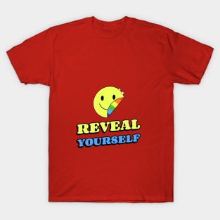 Reveal yourself T-Shirt